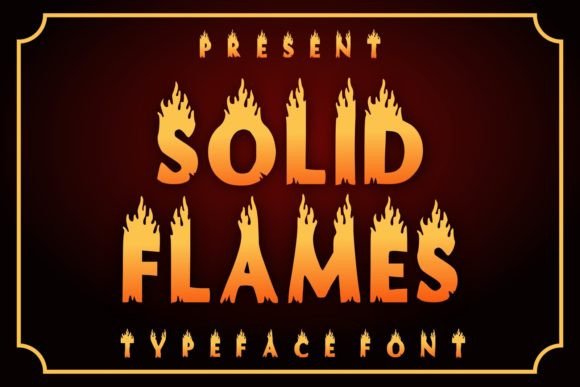 Solid Flames: A Display Font That Ignites Editorial Mood